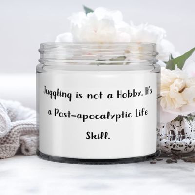 Juggling is not a Hobby. It's a Post-apocalyptic Life Skill. Candle, Juggling, Unique Gifts For Juggling