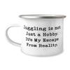 Inappropriate Juggling Gifts, Juggling is not Just a Hobby. It's My Escape From Reality, Birthday 12oz Camper Mug For Juggling view 1