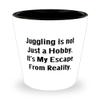 Cool Juggling Gifts, Juggling is not Just a Hobby. It's My Escape From Reality, Unique Idea Shot Glass For Men Women From view 1