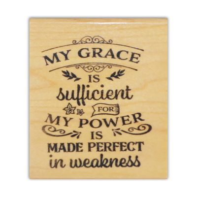 My Grace is Sufficient for My Power is Made Perfect in Weakness Mounted Rubber Stamp - Encouraging Religious Quote #27