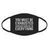 Indica Plateau You Must be Exhausted Cotton Face Mask view 1