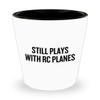 RC Planes Gift - RC Aircraft Ceramic Shot Glass - RC Plane Pilot Present - Radio Controlled Aircraft - Still Plays With Rc Planes view 1