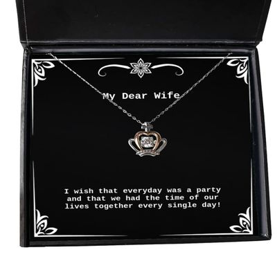Creative Gift Store I Wish That Everyday was a Party and That we had The time of Our Lives! Crown Pendant Necklace, Wife Jewelry, Special for Wife