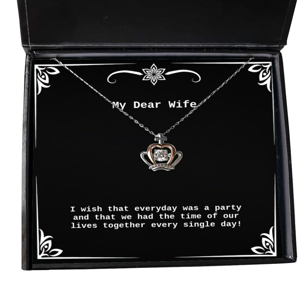 Creative Gift Store I Wish That Everyday was a Party and That we had The time of Our Lives! Crown Pendant Necklace, Wife Jewelry, Special for Wife
