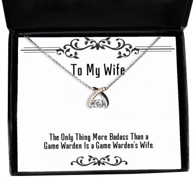 Beautiful Wife, The Only Thing More Badass Than a Game Warden is a Game, Sarcasm Wishbone Dancing Necklace for Wife from Husband