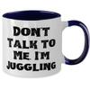 Best Juggling, Don't Talk to Me. I'm Juggling, Holiday Two Tone 11oz Mug For Juggling view 2