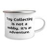 Cute Toy Collecting, Toy Collecting is not a Hobby. It's an Adventure, New Holiday 12oz Camper Mug For Friends view 2