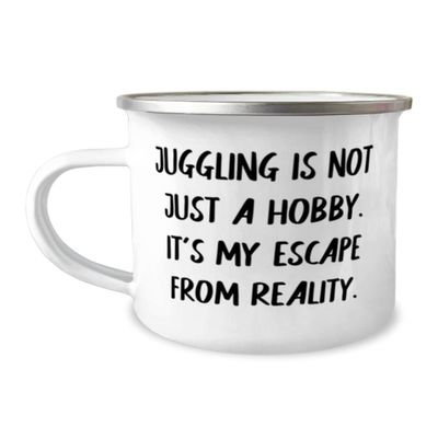 Love Juggling 12oz Camper Mug, Juggling is not Just a Hobby. It's My Escape From Reality, Love for Friends, Holiday