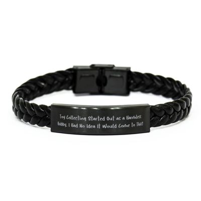 Toy Collecting Started Out as a Harmless Hobby. I Had Toy Collecting Braided Leather Bracelet, Useful Toy Collecting, for Friends