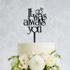 JuneLucky It was Always You Wedding Cake Topper for Wedding Anniversary Engagement Party Supplies Gifts for Couple Acrylic Black Custom Mr & Mrs Wedding Cake Toppers view 1