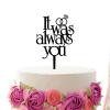 JuneLucky It was Always You Wedding Cake Topper for Wedding Anniversary Engagement Party Supplies Gifts for Couple Acrylic Black Custom Mr & Mrs Wedding Cake Toppers view 2
