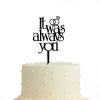 JuneLucky It was Always You Wedding Cake Topper for Wedding Anniversary Engagement Party Supplies Gifts for Couple Acrylic Black Custom Mr & Mrs Wedding Cake Toppers view 3