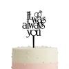 JuneLucky It was Always You Wedding Cake Topper for Wedding Anniversary Engagement Party Supplies Gifts for Couple Acrylic Black Custom Mr & Mrs Wedding Cake Toppers view 4