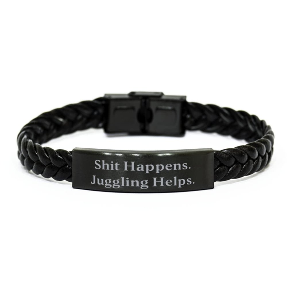 Beautiful Juggling Braided Leather Bracelet, Shit Happens. Juggling Helps, for Friends, Present from, for Juggling