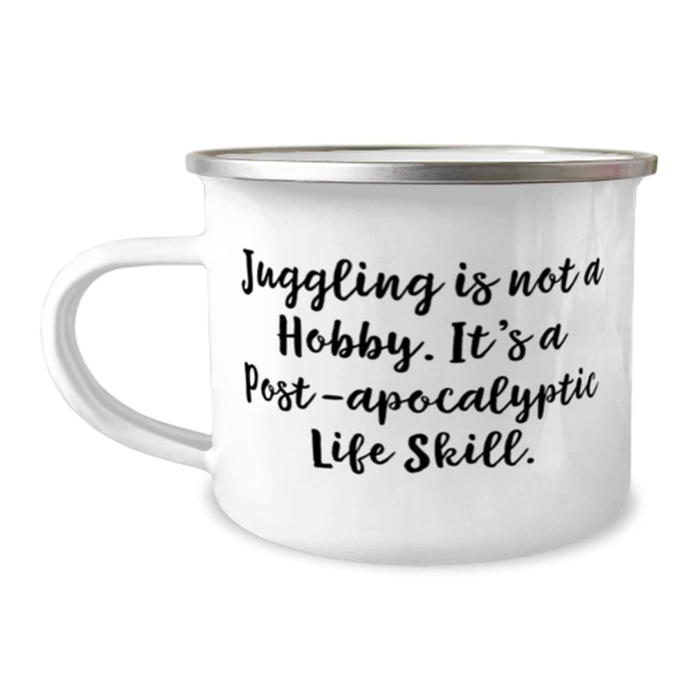 Cheap Juggling 12oz Camper Mug, Juggling is not a Hobby. It's a Post-apocalyptic Life, For Friends, Present From, For Juggling