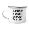 Cute Juggling, When in Doubt, Choose Juggling, Juggling 12oz Camper Mug From view 1