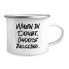 Cute Juggling, When in Doubt, Choose Juggling, Juggling 12oz Camper Mug From view 2