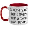 Funny Juggling, Juggling is not Just a Hobby. It's My Escape From Reality, Holiday Two Tone 11oz Mug For Juggling view 1