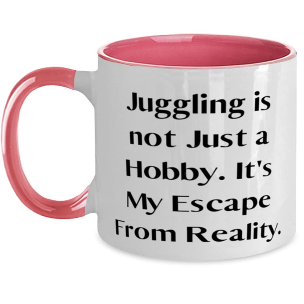 Motivational Juggling, Juggling is not Just a Hobby. It's My Escape From Reality, Holiday Two Tone 11oz Mug For Juggling