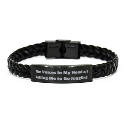Fancy Juggling, The Voices in My Head are Telling Me to Go Juggling, New Braided Leather Bracelet for Friends from