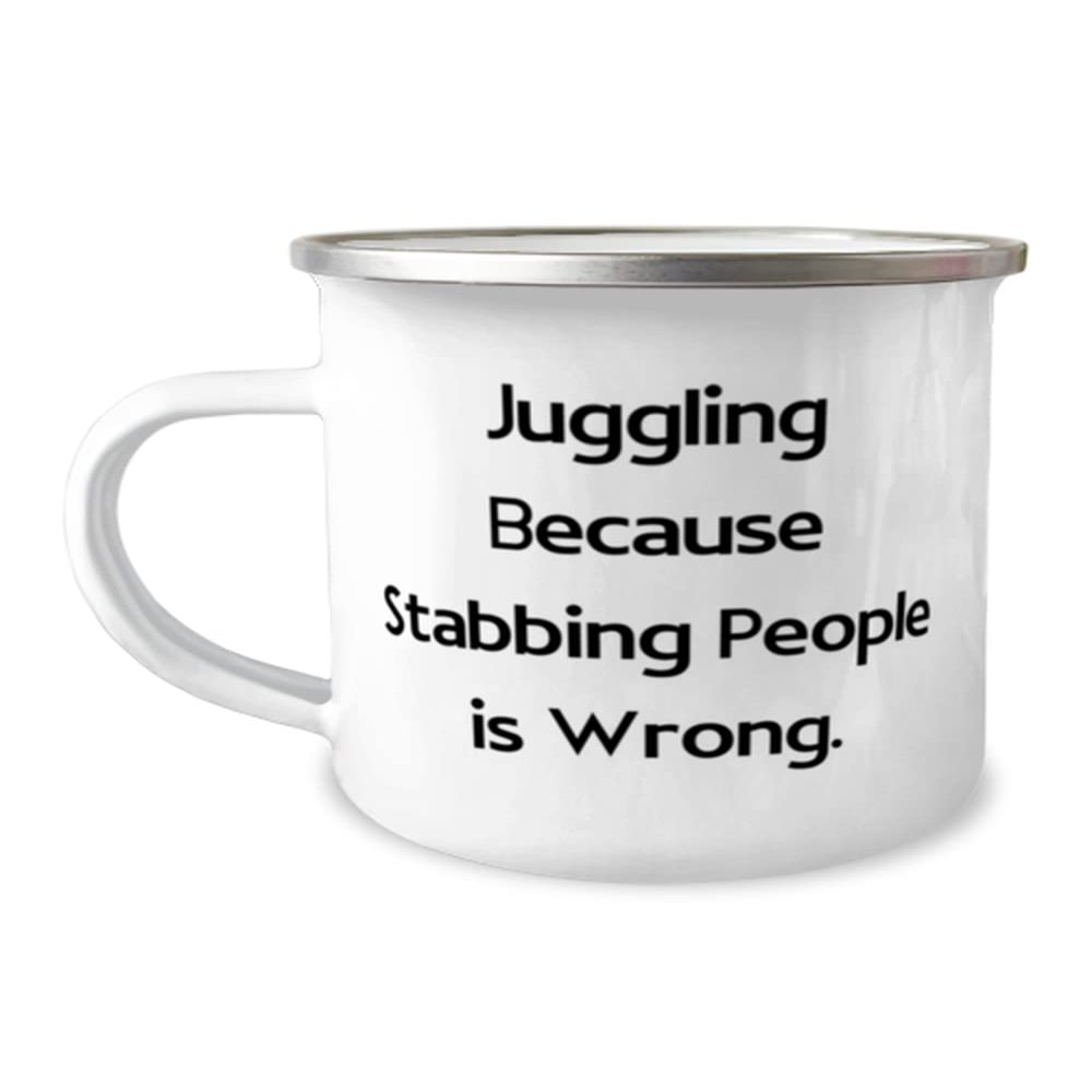 Inappropriate Juggling, Juggling Because Stabbing People is Wrong, Unique Idea 12oz Camper Mug For Friends From