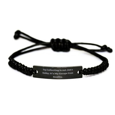 Useful Toy Collecting, Toy Collecting is not Just a Hobby. It's My Escape from, Holiday Black Rope Bracelet for Toy Collecting