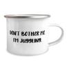Juggling For Friends, Don't Bother Me, I'm Juggling, Sarcasm Juggling 12oz Camper Mug, From view 2