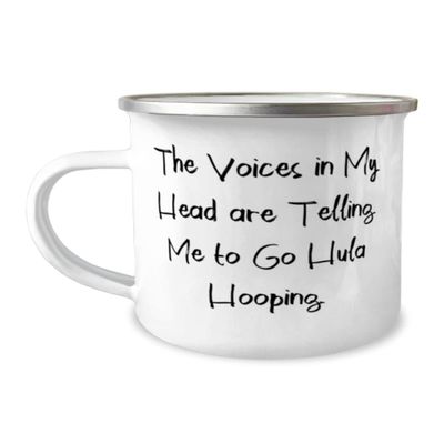 Special Hula Hooping 12oz Camper Mug, The Voices in My Head are Telling Me to Go Hula, For Friends, Present From, For Hula Hooping