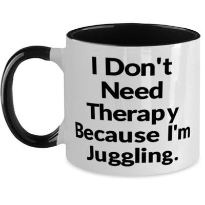 Fun Juggling Two Tone 11oz Mug, I Don't Need Therapy Because I'm Juggling, For Friends, Present From, Cup For Juggling
