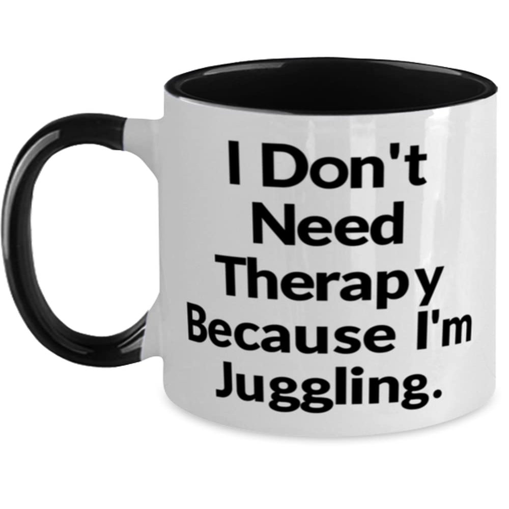 Fun Juggling Two Tone 11oz Mug, I Don't Need Therapy Because I'm Juggling, For Friends, Present From, Cup For Juggling