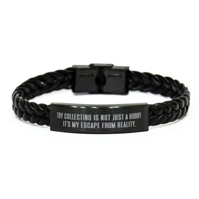 Nice Toy Collecting, Toy Collecting is not Just a Hobby. It's My Escape from Reality, Fun Braided Leather Bracelet for Friends from