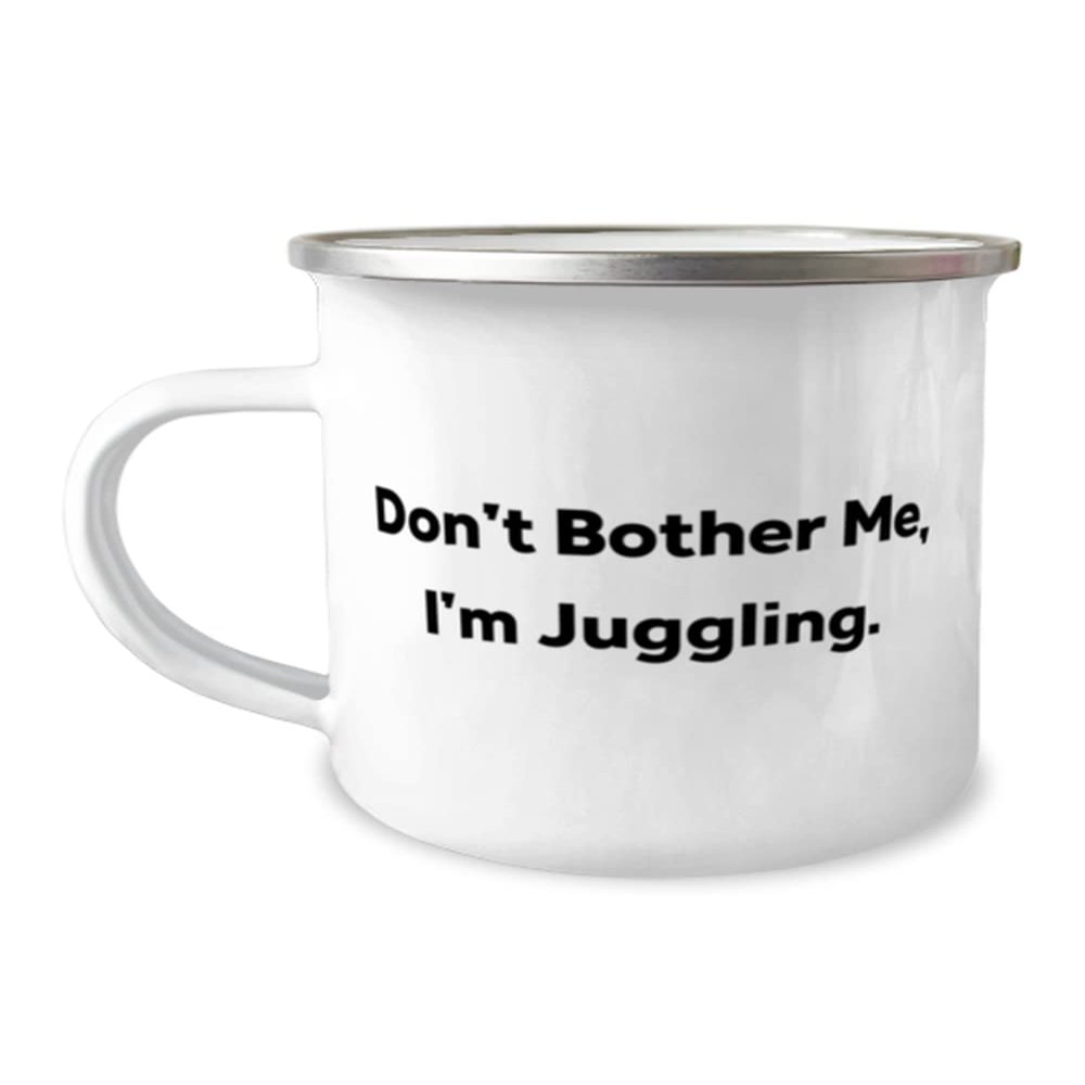 Gag Juggling 12oz Camper Mug, Don't Bother Me, I'm Juggling, Present For Friends, Inspire From