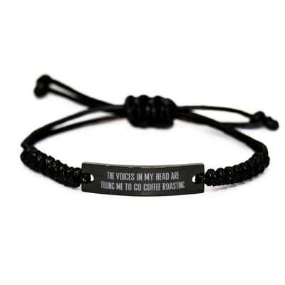 Epic Coffee Roasting, The Voices in My Head are Telling Me to Go Coffee Roasting, Coffee Roasting Black Rope Bracelet from