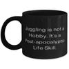 Unique Idea Juggling 11oz 15oz Mug, Juggling is not a Hobby. It's a Post-apocalyptic Life Skill, Unique for Friends, Holiday view 1