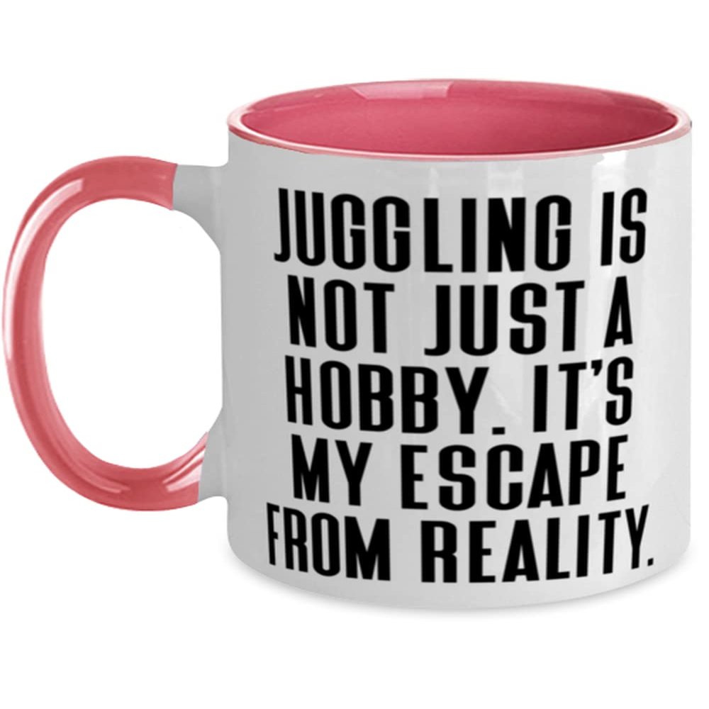 Unique Juggling, Juggling is not Just a Hobby. It's My Escape From Reality, Juggling Two Tone 11oz Mug From