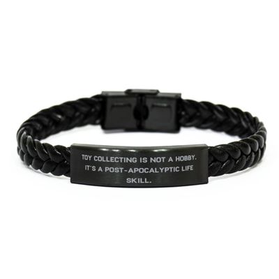 Joke Toy Collecting, Toy Collecting is not a Hobby. It's a Post-Apocalyptic Life Skill, Toy Collecting Braided Leather Bracelet from
