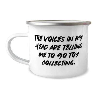 Gag Toy Collecting 12oz Camper Mug, The Voices in My Head are Telling Me to Go Toy Collecting., Present For Friends, Special From