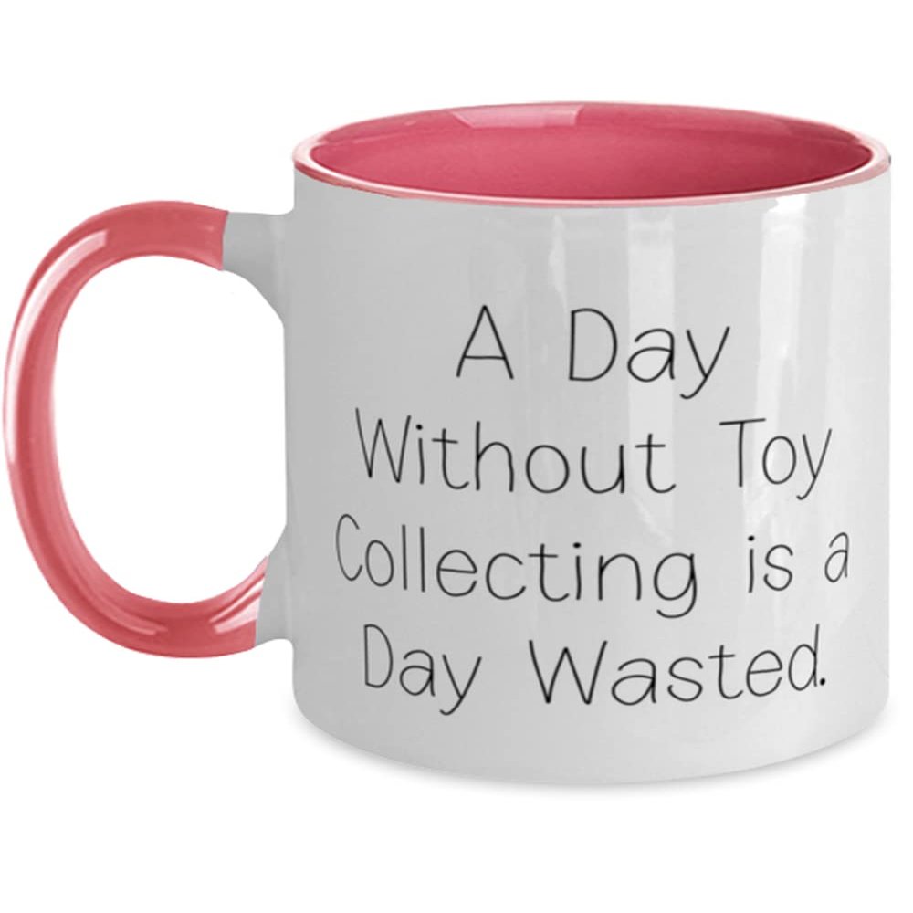 Unique Idea Toy Collecting, A Day Without Toy Collecting is a Day Wasted, Toy Collecting Two Tone 11oz Mug From