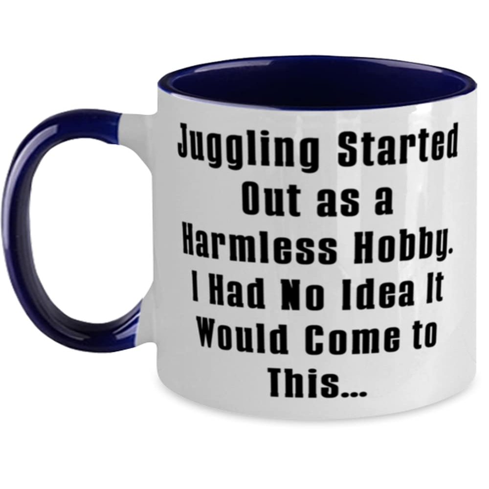 Cool Juggling, Juggling Started Out as a Harmless Hobby. I Had No Idea It Would Come to This, Juggling Two Tone 11oz Mug From