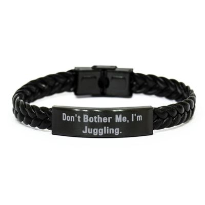 Take Thai Real Origin Juggling for Friends, Don't Bother Me, I'm Juggling., Unique Juggling Braided Leather Bracelet, from