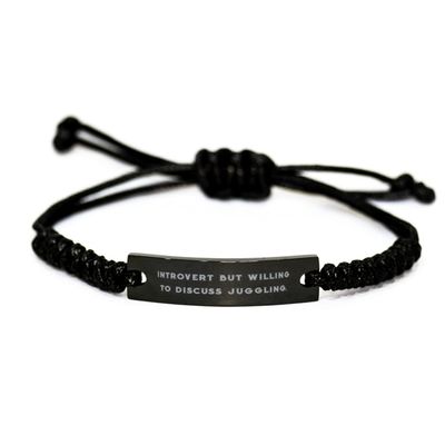 Perfect Juggling, Introvert but Willing to Discuss Juggling, Joke Black Rope Bracelet for Friends from
