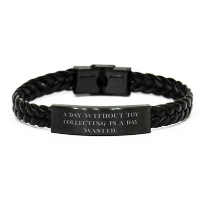 Mugart Cheap Toy Collecting, A Day Without Toy Collecting is a Day Wasted., Unique Braided Leather Bracelet for Friends from