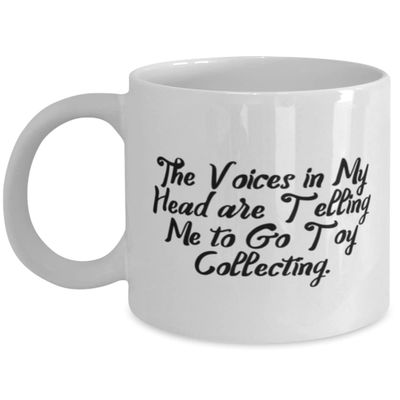 Best Toy Collecting, The Voices in My Head are Telling Me to Go Toy Collecting, Toy Collecting 11oz 15oz Mug From