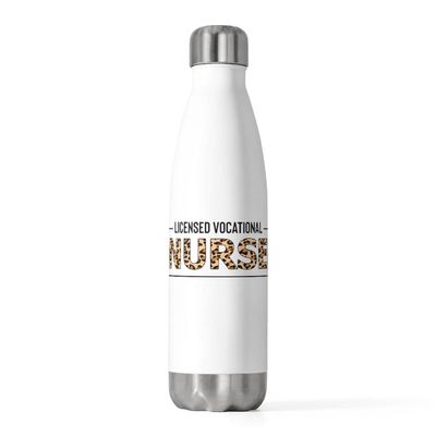 20oz Insulated Bottle Novelty Licensed Vocational Nurse Nursing Medical Worker Hilarious Medicine 20oz