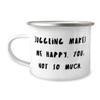 Brilliant Juggling 12oz Camper Mug, Juggling Makes Me Happy. You, not so much, Inspirational for Friends, Holiday view 1