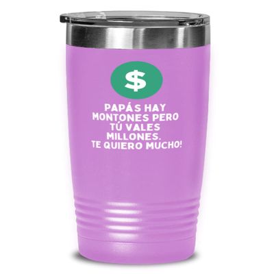 Papas hay montones pero tu vales millones.
