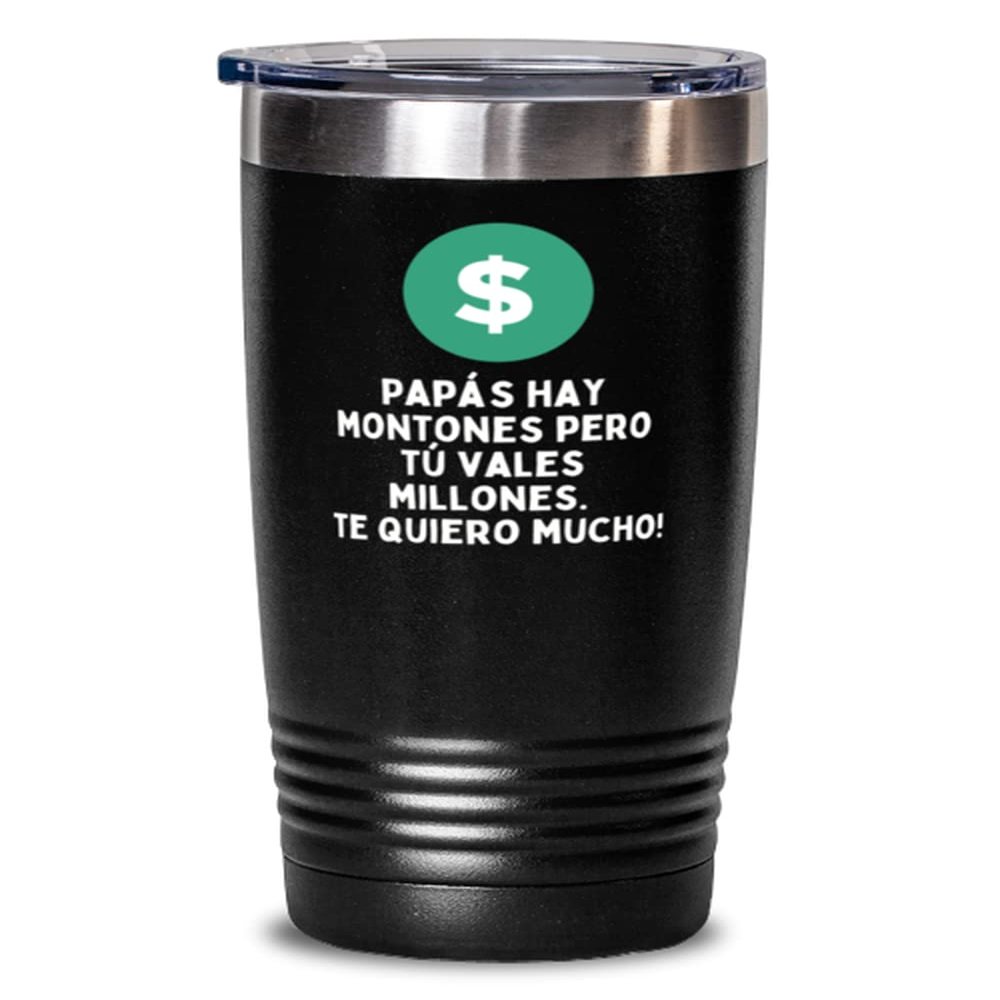 Papas hay montones pero tu vales millones.