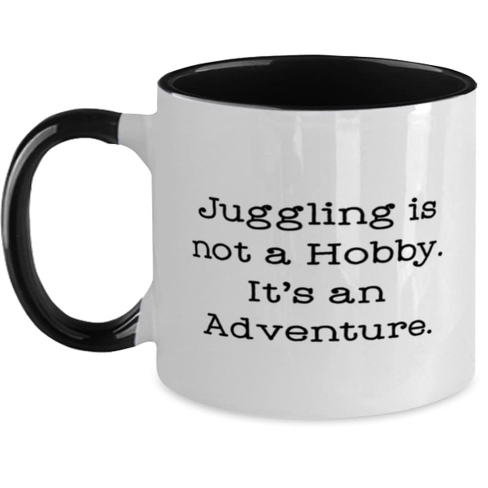 Beautiful Juggling, Juggling is not a Hobby. It's an Adventure, Juggling Two Tone 11oz Mug From