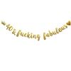 40 & Fucking Fabulous Banner, Pre-Strung, Funny Gold Paper Glitter Party Decorations for 40th Birthday Party Supplies, Letters Gold,ABCpartyland view 1