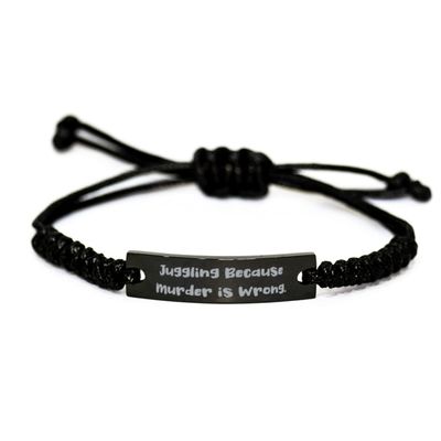 amangny Reusable Juggling, Juggling Because Murder is Wrong., Holiday Black Rope Bracelet for Juggling